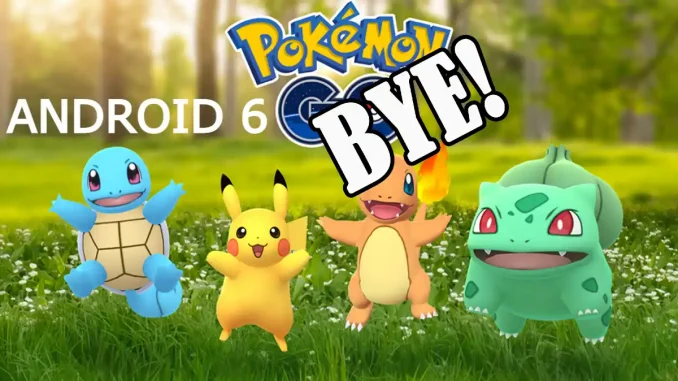 Il n'y aura pas de support Android 6 Pokemon Go